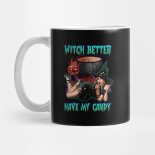 Witch Better Have My Candy Mug